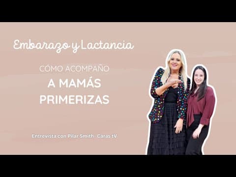Thumbnail: Cómo acompaño a embarazadas y mamás primerizas – CARAS TV